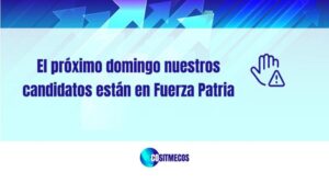 El próximo domingo nuestros candidatos están en FUERZA PATRIA